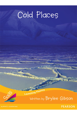 Sails - Additional Fluency (Orange):Cold Places (Reading Level 16 / F&P Level I)