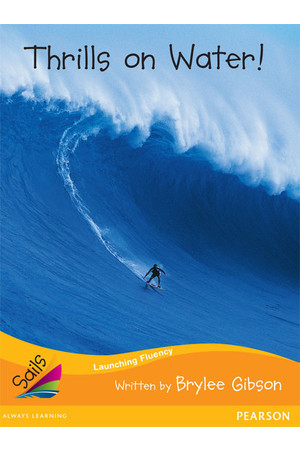 Sails - Additional Fluency (Orange):Thrills on Water! (Reading Level 16 / F&P Level I)