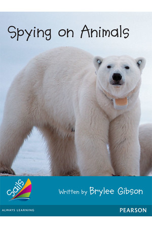 Sails - Additional Fluency (Turquoise): Spying on Animals (Reading Level 18 / F&P Level J)