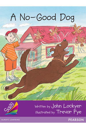 Sails - Additional Fluency (Purple): A No-Good Dog (Reading Level 19 / F&P Level K)