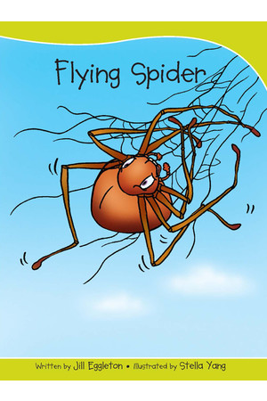Sails - Take-Home Library (Set A): Flying Spider (Reading Level 4 / F&P Level C)
