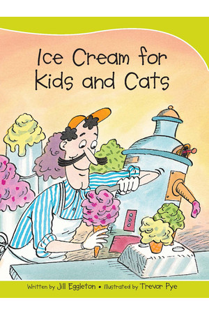 Sails - Take-Home Library (Set A): Ice Cream for Kids and Cats (Reading Level 7 / F&P Level E)