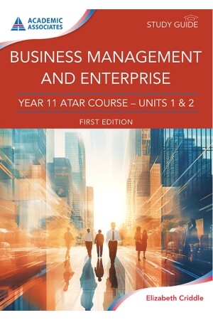 Business Management and Enterprise Year 11 ATAR Course Study Guide - First Edition
