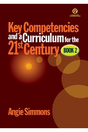 Key Competencies and a Curriculum for the 21st Century Book 2 