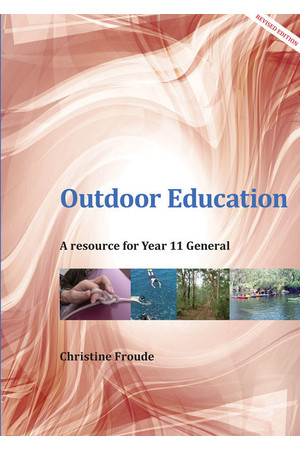 Outdoor Education: A Resource for Year 11 General