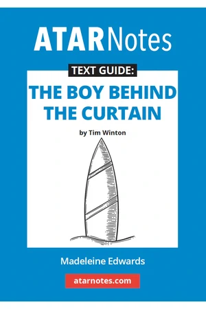 ATAR Notes Text Guide - The Boy Behind the Curtain by Tim Winton