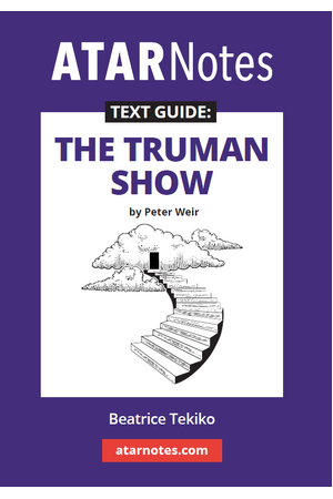 ATAR Notes Text Guide - The Truman Show by Peter Weir