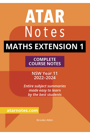 ATAR Notes HSC (Year 11) Complete Course Notes: Mathematics Extension 1 (2022-2024)
