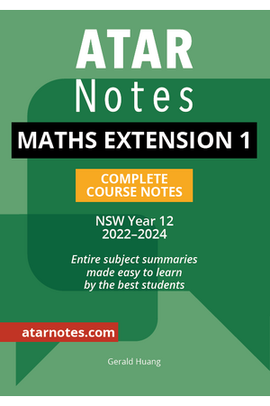 ATAR Notes HSC (Year 12) - Complete Course Notes: Mathematics Extension 1 (2022-2024)