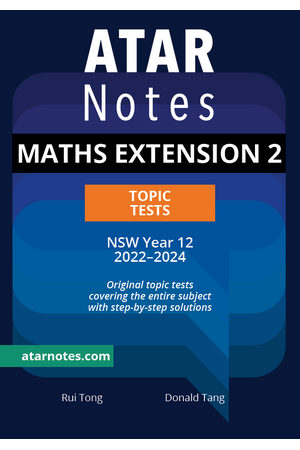 ATAR Notes HSC (Year 12) - Units 3 & 4 Topic Tests: Mathematics Extension 2 (2022-2024)