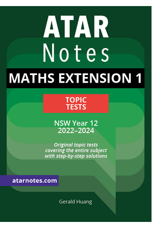 ATAR Notes HSC (Year 12) - Units 3 & 4 Topic Tests: Mathematics Extension 1 (2022-2024)