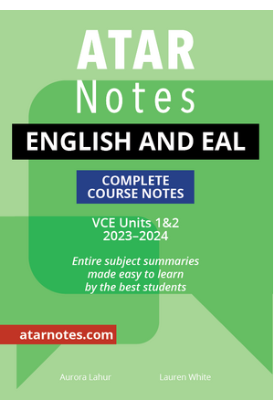 ATAR Notes VCE - Units 1 & 2 Complete Course Notes: English and EAL (2023-2024)