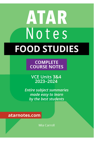 ATAR Notes VCE - Units 3 & 4 Complete Course Notes: Food Studies (2023-2024)