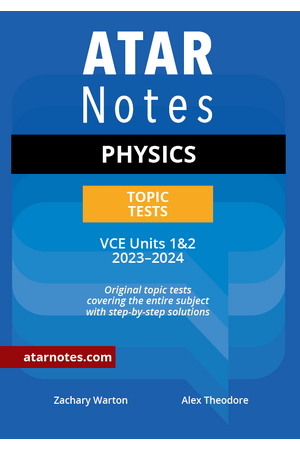 ATAR Notes VCE - Units 1 & 2 Topic Tests: Physics (2023-2024)