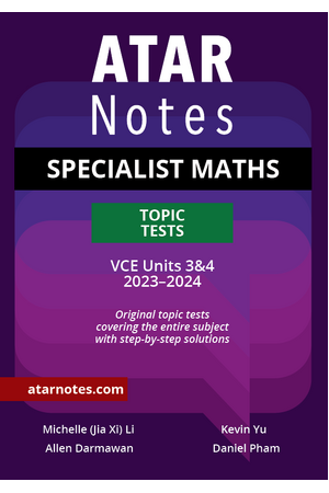 ATAR Notes VCE - Units 3 & 4 Topic Tests: Specialist Maths (2023-2024)
