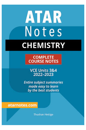 ATAR Notes VCE Chemistry 3&4 Complete Course Notes (2022-23)