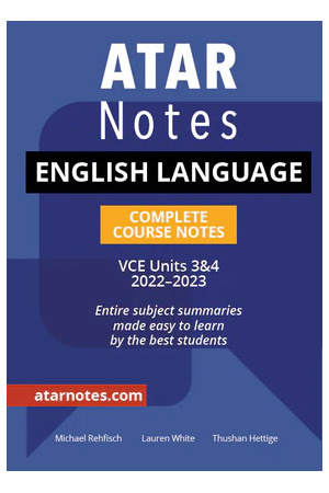 ATAR Notes VCE English Language 3&4 Complete Course Notes (2022-23)