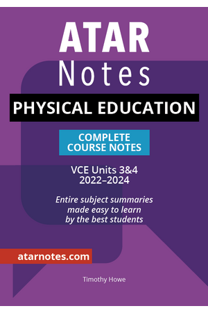 ATAR Notes VCE - Units 3 & 4 Complete Course Notes: Physical Education (PE)