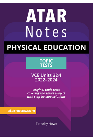 ATAR Notes VCE - Units 3 & 4 Topic Tests: Physical Education (PE) (2024-2025)