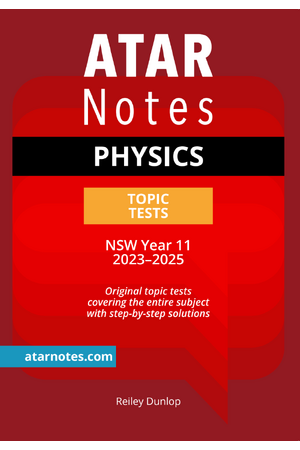 ATAR Notes HSC (Year 11) Topic Tests: Physics (2023-2025)