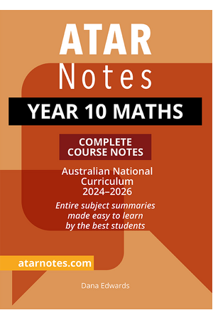 ATAR Notes Australian Curriculum - Year 10: Maths Complete Course Notes (2024-2026)