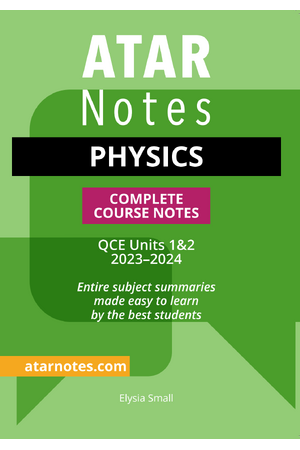 ATAR Notes QCE - Units 1 & 2 Complete Course Notes: Physics (2023-2024)