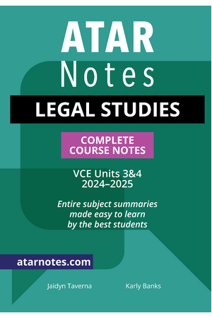 ATAR Notes VCE - Units 3 & 4 Complete Course Notes: Legal Studies (2024-2025)