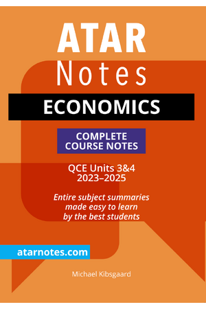 ATAR Notes QCE - Units 3 & 4 Complete Course Notes: Economics (2023-2025)