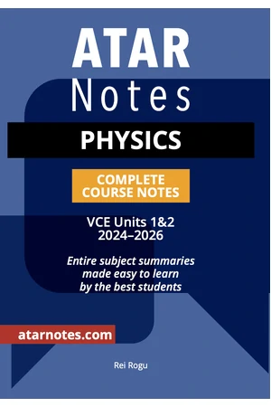 ATAR Notes VCE Physics 1&2 Notes (2024-2026)