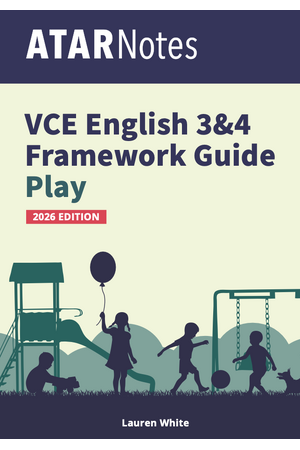 ATAR Notes VCE English 3&4 Frameworks Guide: Writing about play (2026 Edition)