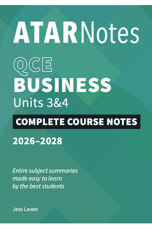ATAR Notes QCE - Units 3 & 4 Complete Course Notes: Business (2026-2028) 