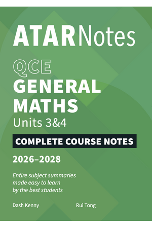 ATAR Notes QCE - Units 3 & 4 Complete Course Notes: General Maths (2026-2028)