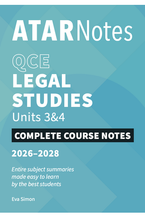 ATAR Notes QCE - Units 3 & 4 Complete Course Notes: Legal Studies (2026-2028) 
