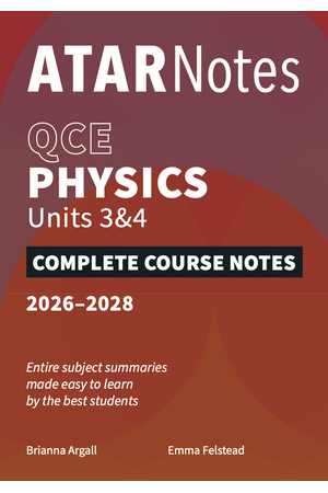 ATAR Notes QCE - Units 3 & 4 Complete Course Notes: Physics (2026-2028) 