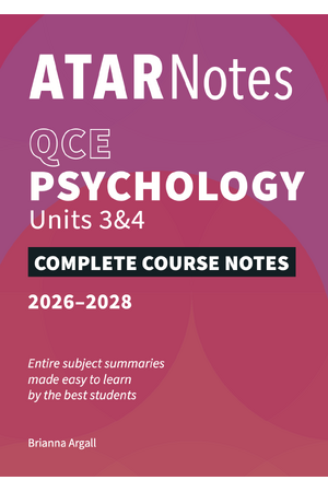 ATAR Notes QCE - Units 3 & 4 Complete Course Notes: Psychology (2026-2028)