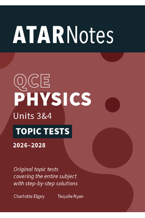 ATAR Notes QCE Physics 3&4 Topic Tests (2026-2028)