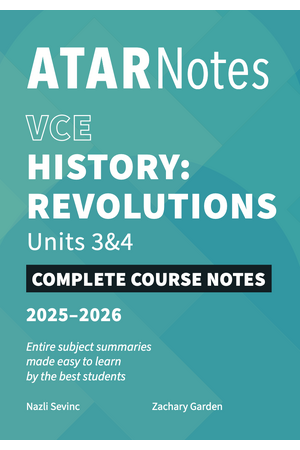 ATAR Notes VCE - Units 3 & 4 Complete Course Notes: History Revolutions (2025-2026)