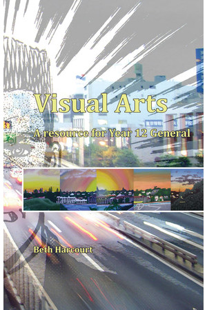 Visual Arts: A Resource for Year 12 General