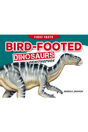 First Facts: Bird-Footed Dinosaurs