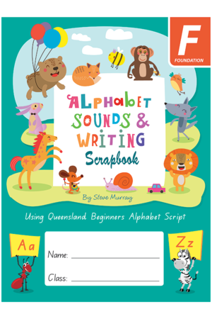 Alphabet Sounds & Writing Scrapbook: Queensland Beginners Alphabet
