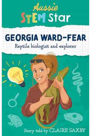 Aussie Stem Stars: Georgia Ward-Fear: Reptile biologist and explorer