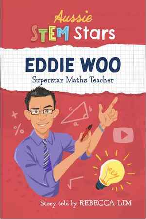 Aussie Stem Stars: Eddie Woo: Superstar Maths Teacher