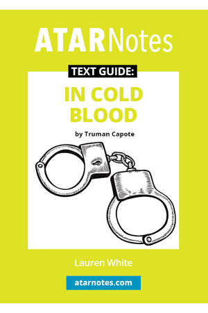 ATAR Notes Text Guide - In Cold Blood by Truman Capote