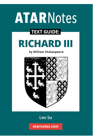 ATAR Notes Text Guide - Richard III by William Shakespeare