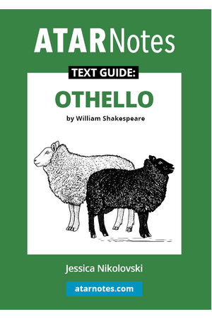 ATAR Notes Text Guide - Othello by William Shakespeare
