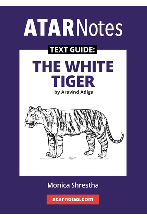 ATAR Notes Text Guide - The White Tiger by Aravind Adiga