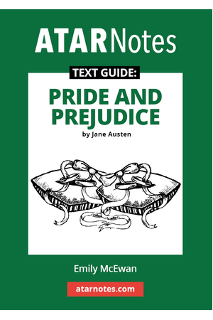 ATAR Notes Text Guide - Pride and Prejudice by Jane Austen