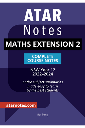 ATAR Notes HSC (Year 12) - Complete Course Notes: Mathematics Extension 2 (2022-2024)