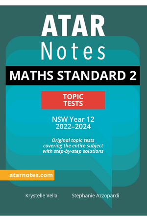 ATAR Notes HSC (Year 12) - Units 3 & 4 Topic Tests: Mathematics Standard (2022-2024)