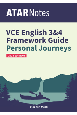 ATAR Notes VCE English 3 & 4 Frameworks Guide: Writing About Personal Journeys (2024 Edition)